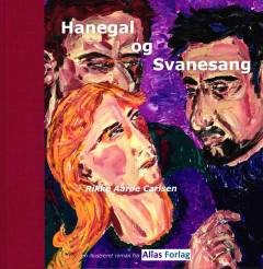 Hanegal og svanesang : illustreret roman : en fortælling fra Kamæleonens kreds