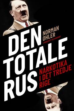 Den totale rus : narkotika i Det Tredje Rige