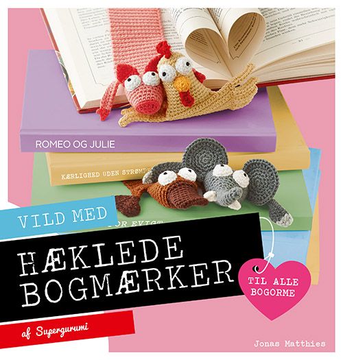 Vild med hæklede bogmærker - til alle bogorme : af Supergurumi