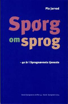Spørg om sprog : 40 år i Sprognævnets tjeneste