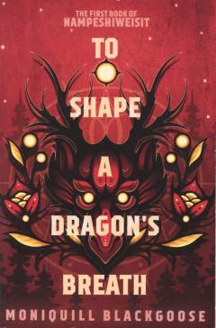 To shape a dragon's breath