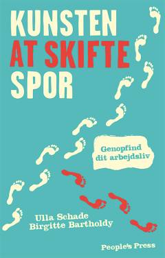 Kunsten at skifte spor : genopfind dit arbejdsliv