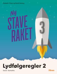 Ny staveraket 3 : lydfølgeregler : dansk, elevhæfte. Bind 2