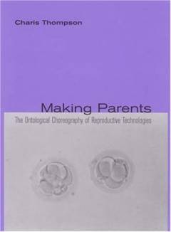 Making parents : the ontological choreography of reproductive technologies