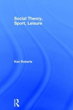 Social theory, sport, leisure