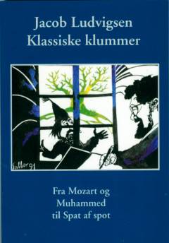 Klassiske klummer : fra Mozart og Muhammed til Spat af spot
