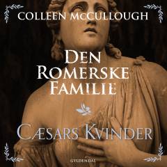 Den romerske familie. 4. bind : Cæsars kvinder