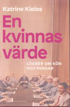 En kvinnas värde : lögner om kön och pengar