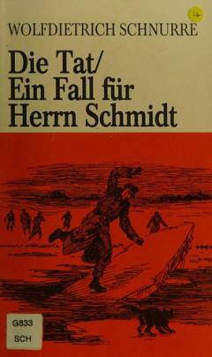Die Tat: Ein Fall für Herrn Schmidt : zwei Kurzgeschichten