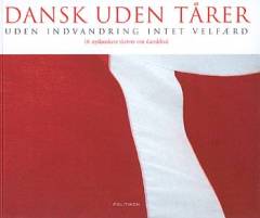 Dansk uden tårer : uden indvandring intet velfærd