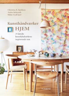 Kunsthåndværker hjem : 19 danske kunsthåndværkeres inspirerende rum