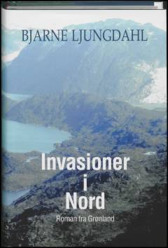 Invasioner i Nord : roman fra Grønland