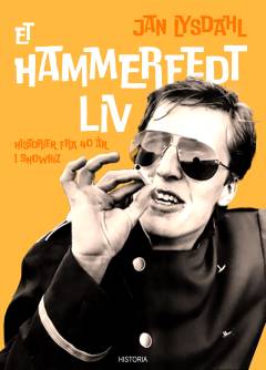 Et hammerfedt liv : historier fra 40 år i showbiz