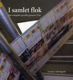 I samlet flok : om arbejdsliv på Aller gennem 75 år