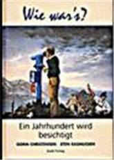 Wie war's? : ein Jahrhundert wird besichtigt
