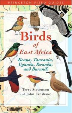 Field guide to the birds of East Africa : Kenya, Tanzania, Uganda, Rwanda, Burundi