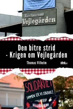 Den bitre strid : krigen om Vejlegården