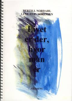 Livet er der, hvor man er