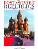 The post-Soviet republics : a systematic geography