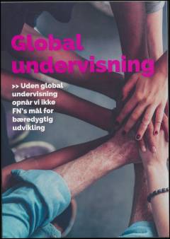 Global undervisning : uden global undervisning opnår vi ikke FN's mål for bæredygtig udvikling