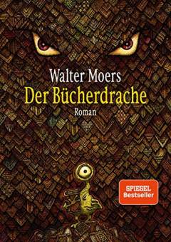 Der Bücherdrache : ein Roman aus Zamonien von Hildegunst von Mythenmetz
