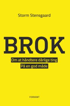 Brok : om at håndtere dårlige ting på en god måde