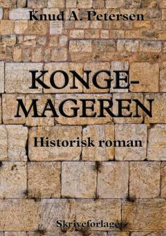 Kongemageren : historisk roman