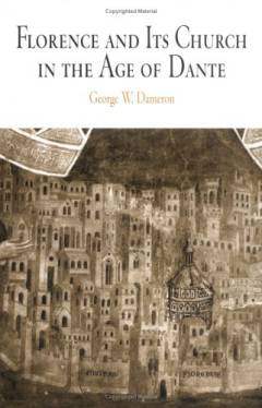 Florence and its church in the age of Dante