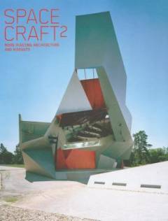 Space craft 2 : more fleeting architecture and hideouts