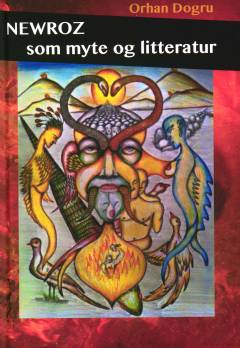 Newroz som myte og litteratur : genfortælling af Newroz-myten og analyse af Newroz i ældre litteratur