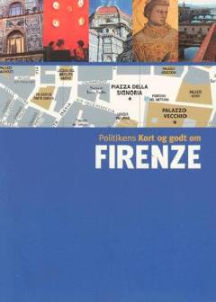 Politikens Kort og godt om Firenze