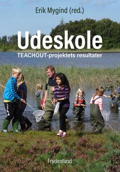 Udeskole : TEACHOUT-projektets resultater