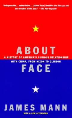 About face : a history of America's curious relationship with China, from Nixon to Clinton
