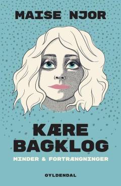 Kære bagklog : minder & fortrængninger