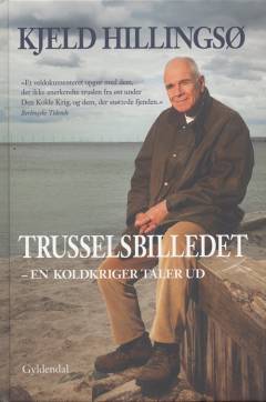 Trusselsbilledet : en koldkriger taler ud