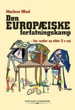 Den europæiske forfatningskamp : før, under og efter 2 × nej