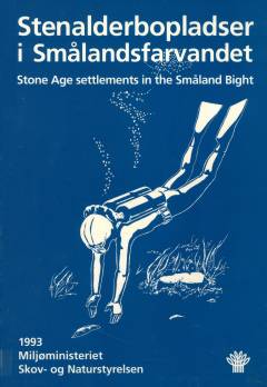 Stenalderbopladser i Smålandsfarvandet : en teori afprøvet ved dykkerbesigtigelse