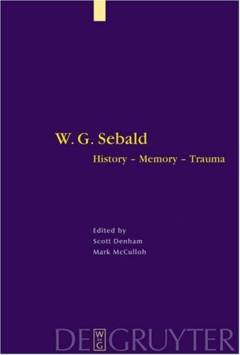 W. G. Sebald : history, memory, trauma