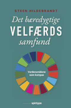 Det bæredygtige velfærdssamfund : verdensmålene som kompas