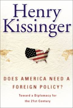 Does America need a foreign policy? : towards a diplomacy for the 21st century
