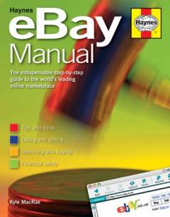 Haynes eBay manual : the indispensable step-by-step guide to the world's leading online marketplace