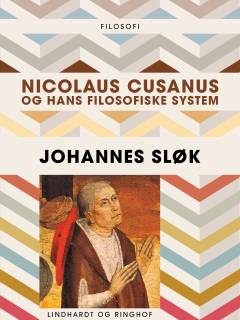 Nicolaus Cusanus og hans filosofiske system : på basis af "De beryllo"