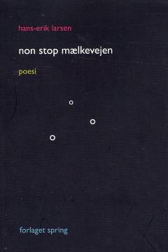Non stop mælkevejen : poesi