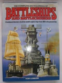 The complete encyclopedia of battleships and battlecruisers : a technical directory of all the world's capital ships from 1860 to the present day
