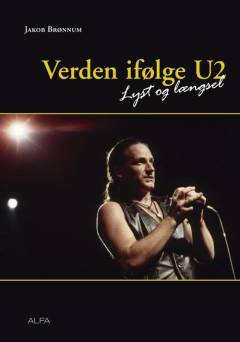 Verden ifølge U2 : lyst og længsel
