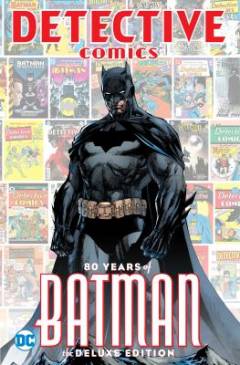 Detective comics : 80 years of Batman : the deluxe edition