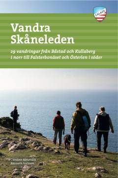 Vandra Skåneleden : 29 vandringar från Båstad och Kullaberg i norr till Falsterbonäset och Österlen i söder