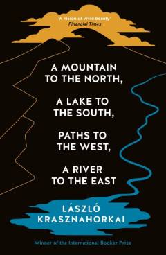 A mountain to the north, a lake to the south, paths to the west, a river to the east
