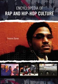 Encyclopedia of rap and hip-hop culture
