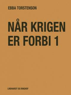 Når krigen er forbi. Bind 1